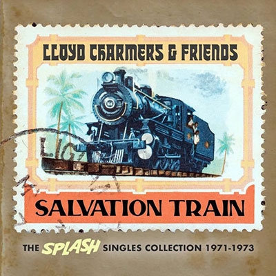 Lloyd Charmers And Friends - Salvation Train - The Splash Singles Collection 1971 - 1973[DB2CD147]