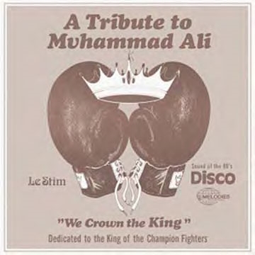 Le Stim/A Tribute to Muhammad Ali (We Crown The King)[MEL13]