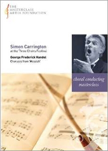 Masterclass - Simon Carrington - Handel: Choruses from The Messiah Masterclass - Simon Carrington - Handel: Choruses from The Messiah