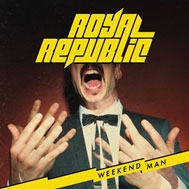 Royal Republic/Weekend Man[4767614]