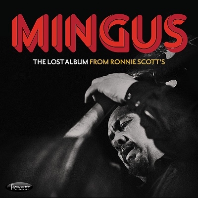 Charles Mingus/The Lost Album From Ronnie Scott's[HCD2063]