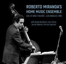 Roberto Miranda Home Music Ensemble/Live At Bing Theatre Los Angeles, 1985[DTRS14]