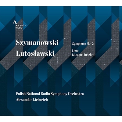 Szymanowski: Symphony No.2; Lutoslawski: Livre, Musique Funebre