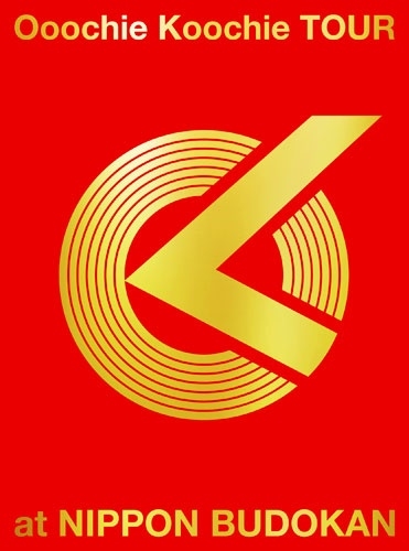 Ooochie Koochie TOUR at NIPPON BUDOKAN＜初回生産限定盤＞