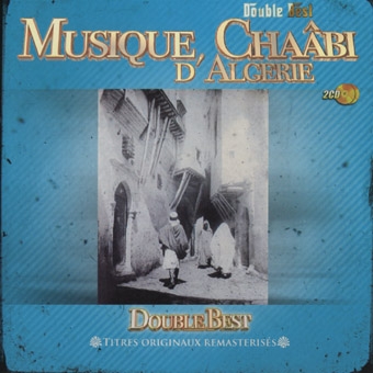 Double Best : Musique Chaabi D'algerie