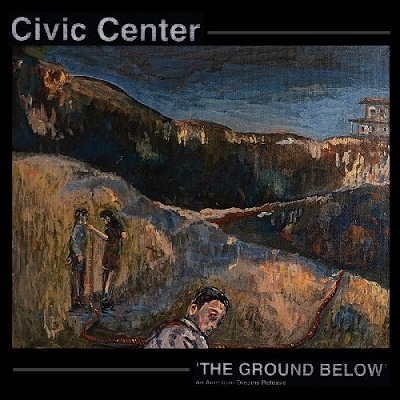 Civic Center/The Ground Belowס[LPADR05]