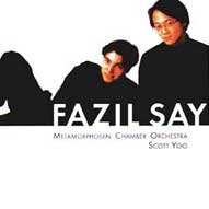Fazil Say: Piano Concerto No.2 "Silk Road", Chamber Symphony, Two Ballads, etc