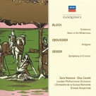 Bloch: Schelomo, Voice in the Wilderness; Oboussier: Antigone; Geiser: Symphony Op.44