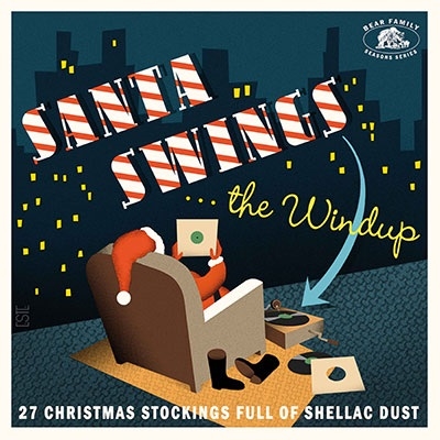 Santa Swings...The Windup: 28 Christmas Stockings Full Of Shellac Dust