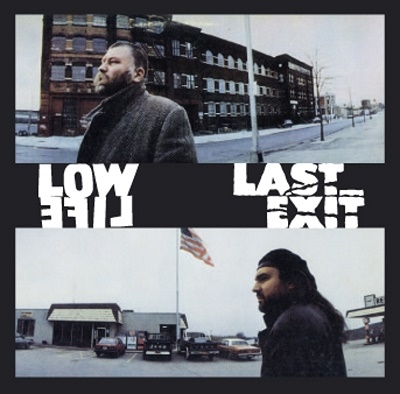 Lowlife/Last Exit