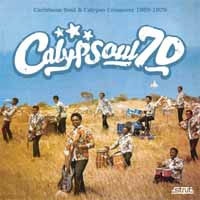カリプソウル 70 : カリビアン・ソウル & カリプソ・クロス・オーヴァー 1969-1979