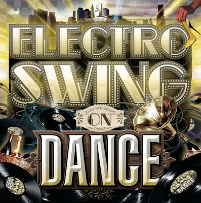 エレクトロ･スウィング･オン･ダンス VOLUME1
