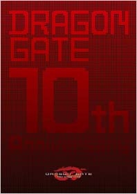 DRAGON GATE/DRAGON GATE 10th Anniversary ［11DVD+CD］＜完全限定