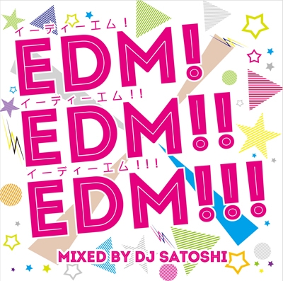 DJ SATOSHI/EDM!EDM!!EDM!!! Mixed by DJ SATOSHI[SMCD-0004]