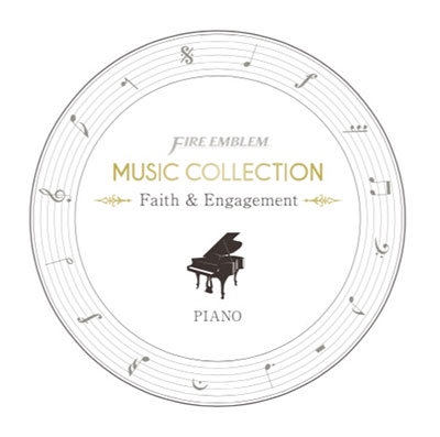 FIRE EMBLEM MUSIC COLLECTION:PIANO ～Faith & Engagement～