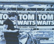Tom Waits/アーリー・イヤーズ Vol.1