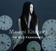 I'm Old Fashioned I'm Old Fashioned