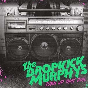 Dropkick Murphys/Turn Up That Dial[BBED341482]
