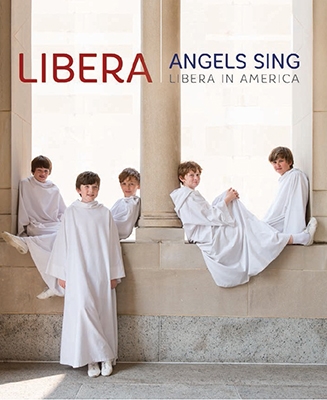 Angels Sing - Libera in America
