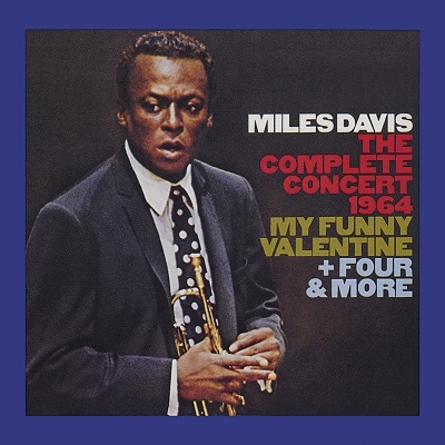 Miles Davis/The Complete Concert 1964 : My Funny Valentine + Four