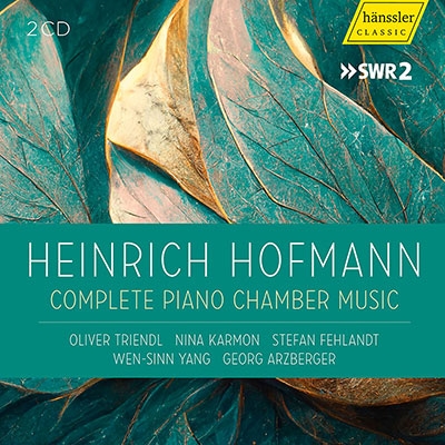 ハインリヒ・ホーフマン: ピアノを伴う室内楽曲全集