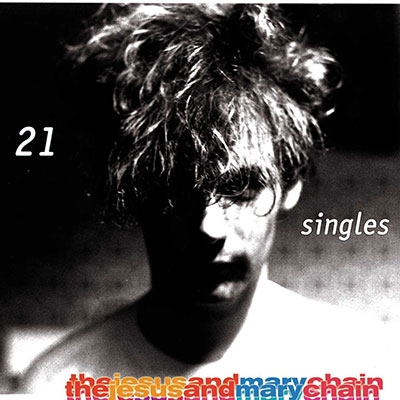 The Jesus & Mary Chain/21 Singles