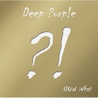 Deep Purple/ナウ・ホワット?!＜通常盤＞