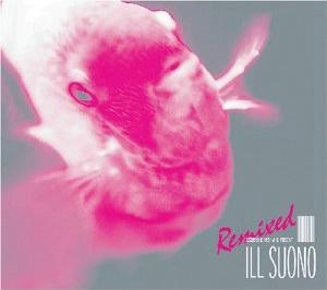 ILL SUONO REMIXED<数量限定盤> ILL SUONO REMIXED<数量限定盤>