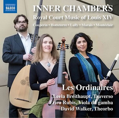 Inner Chambers - Roayl Court Music of Louis XIV Inner Chambers - Roayl Court Music of Louis XIV