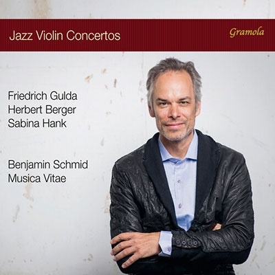 Jazz Violin Concertos: Benjamin Schmid - Musica Vitae