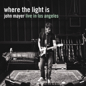 John Mayer/Where The Light Is  John Mayer Live in Los Angeles[SICP-1930]