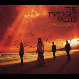 GARNET CROW/THE TWILIGHT VALLEY ［CD+DVD］＜初回限定盤＞