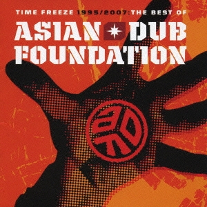 TIME FREEZE 1995/2007-THE BEST OF ASIAN DUB FOUNDATION-SPECIAL EDITION