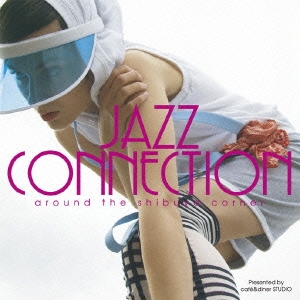 JAZZ CONNECTION ～around the shibuya corner～ presented by cafe & diner STUDIO