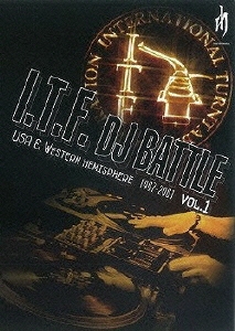 I.T.F.DJ BATTLE USA & Western Hemisphere 1997-2001 vol.1