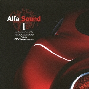 Alfa Sound 1 ～compiled and mixed by Toshio Matsuura Featuring 8C competizione～