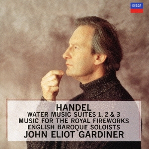 ジョン・エリオット・ガーディナー(cond) CD ヘンデル:組曲《水上の音楽》、組曲《王宮の花火の音楽》(SHM-CD)