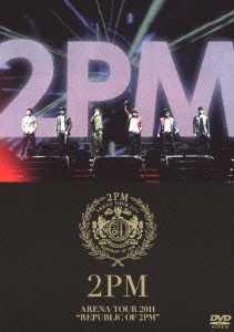 ARENA TOUR 2011 "REPUBLIC OF 2PM"＜通常版＞