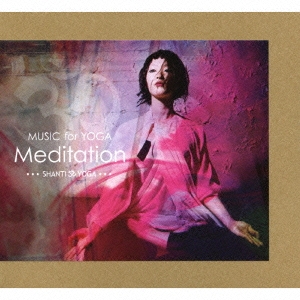 music for YOGA Meditation ･･･SHANTI YOGA･･･
