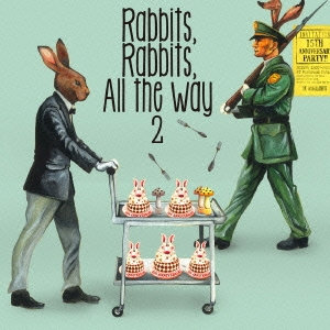 Rabbits,Rabbits,All the way 2 ［CD+DVD］＜初回限定盤＞