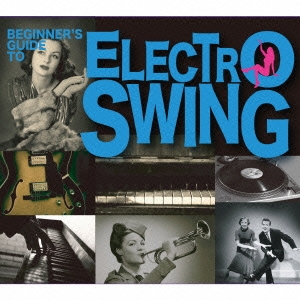 BEGINNERS'S GUIDE TO ELECTRO SWING