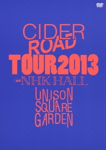 UNISON SQUARE GARDEN/UNISON SQUARE GARDEN TOUR 2013 CIDER ROAD TOUR at NHK HALL 2013.04.10[TFBQ-18142]