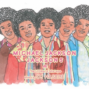 MICHAEL JACKSON JACKSON5 The Ultimate Mixtape Mixed by DJ HASEBE