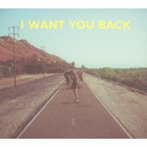 I WANT YOU BACK