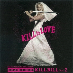 キル・ビル Vol.2 オリジナル・サウンドトラック＜初回生産限定盤＞