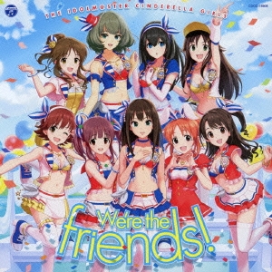 THE IDOLM@STER CINDERELLA GIRLS/THE IDOLM@STER CINDERELLA MASTER We're the friends![COCC-16908]
