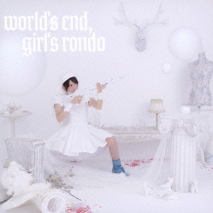 world's end, girl's rondo＜通常盤＞