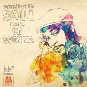motown 55th anniversary UNDISPUTED SOUL mixed by DJ SPINNA