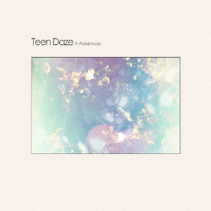 Teen Daze/A World Away +[ARTPL-061]