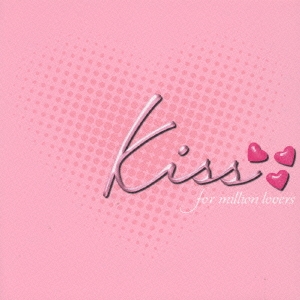 kiss～for million lovers～